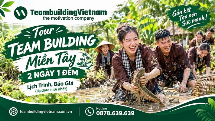 Tour Team Building Miền Tây 2 ngày 1 đêm