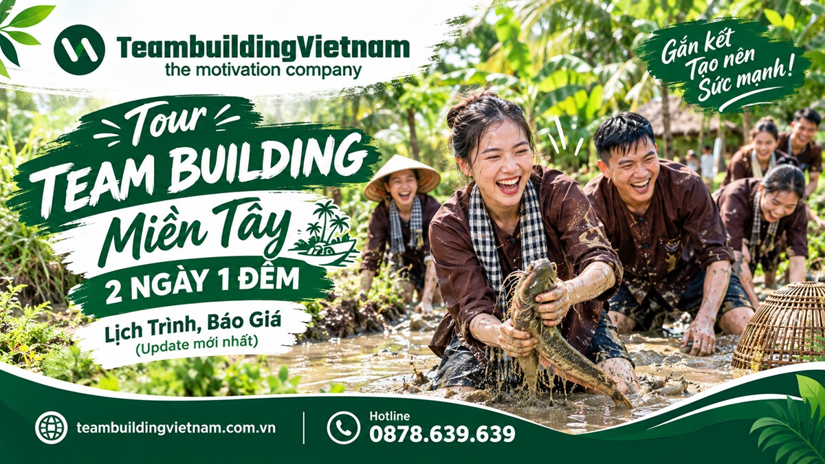 Tour team building miền Tây 2 ngày 1 đêm