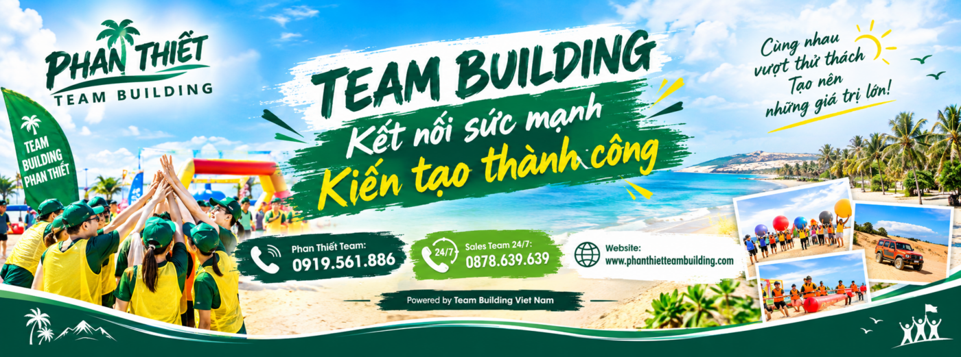 Phan Thiết Team Building, công ty tổ chức team building Phan Thiết, team building Mũi Né