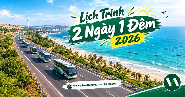 Tour Team Building Phan Thiết 2 Ngày 1 Đêm